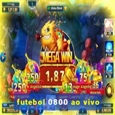 futebol 0800 ao vivo